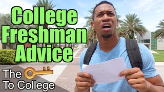 FRESHMAN ADVICE! (COLLEGE)