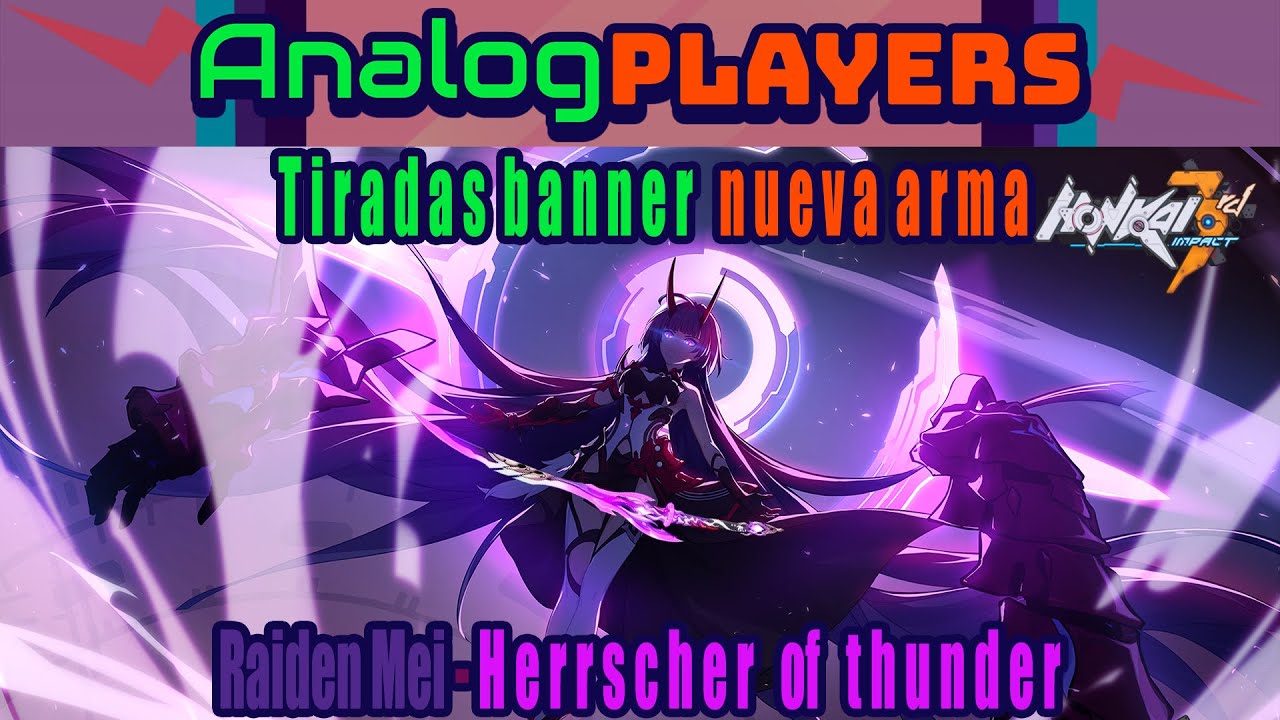Honkai Impact - Tiradas x Divine key Seven Thunders of Retribution. Nuevo arma Herrscher of Thunder