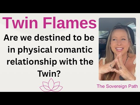 Are we destined to be in physical romantic relationship with the #twinflame