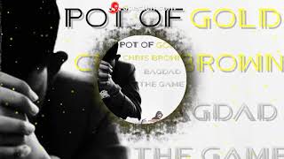 Pot Of Gold Remix - Chris Brown x Bagdad ft The Game
