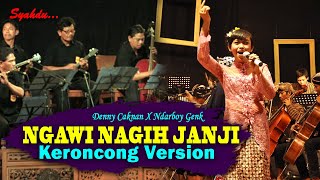 NGAWI NAGIH JANJI - Denny Caknan X Ndarboy Genk II Keroncong Version Cover