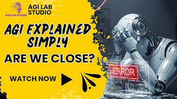 AGI Explained Simply - Are We Close?  || AGI Lab Studio  #agi #ai