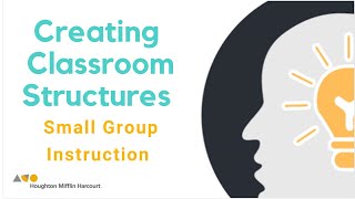3. Creating Classroom Structures | Small Group Instruction