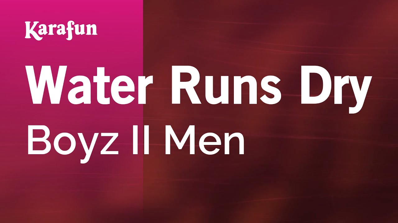 Water Runs Dry Boyz II Men Karaoke Version KaraFun YouTube
