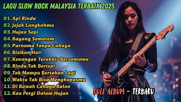 Lagu Slow Rock Malaysia Terbaru 2025 | Playlist Galau Paling Hits & Tetap Dicari Hingga Kini