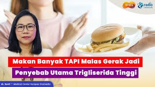 Penyebab Penyakit Trigliserida Tinggi, JANGAN MAGER! | Health Corner