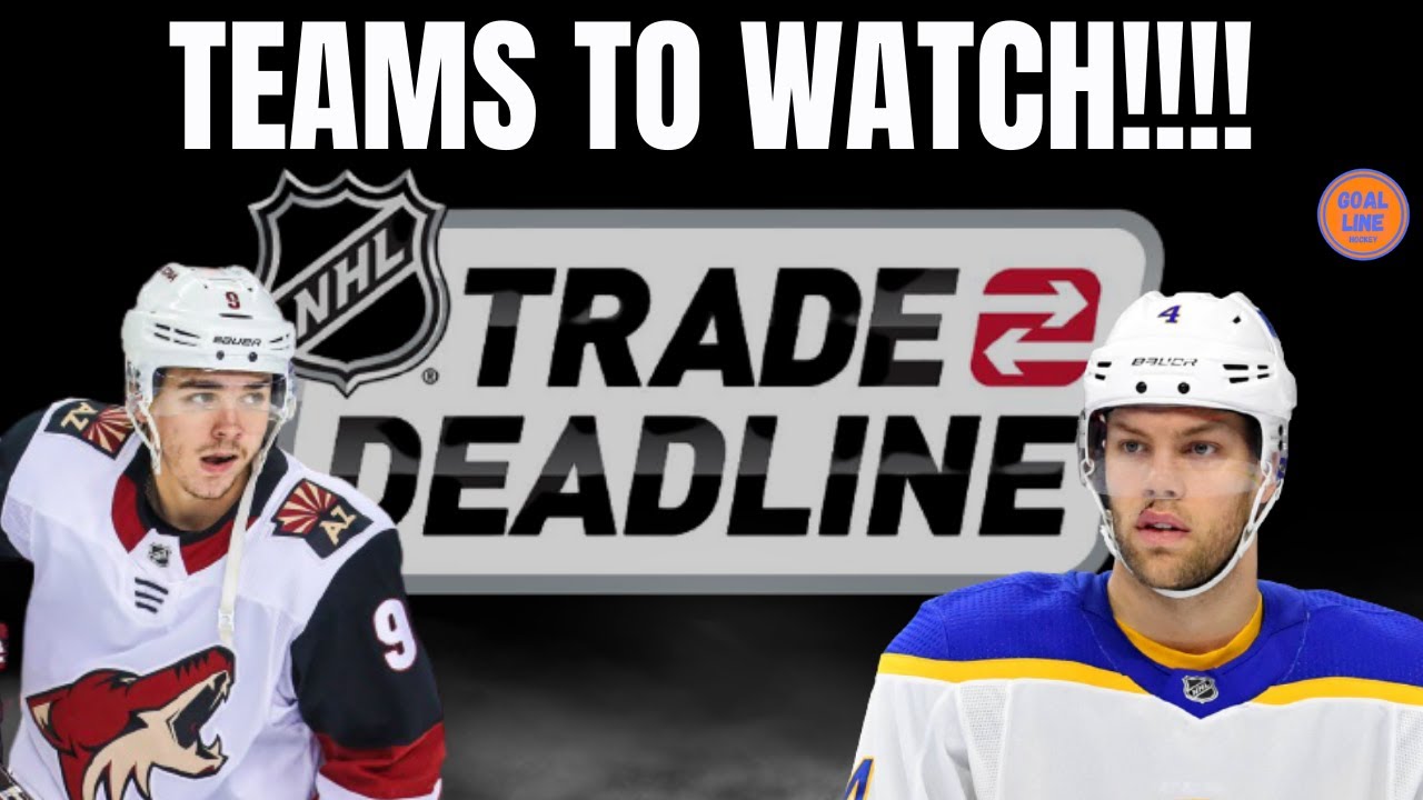 NHL Trade Deadline Preview 3 Teams To Watch YouTube