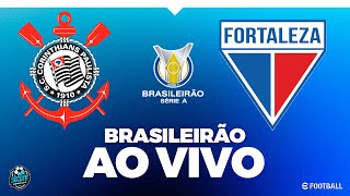 CORINTHIANS X FORTALEZA - COM IMAGEM - BRASILEIRÃO! AO VIVO PES 2021