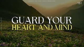 Guard Your Heart and Mind | Time of Prayer 152