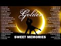 Oldies But Goodies - Greatest Hits Golden Oldies But Goodies - Sweet Memories Love Songs 70s 80s 90s