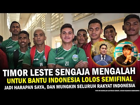 🔴 SEMIFINAL DALAM GENGGAMAN ‼️ Timor Leste BANTU Timnas Indonesia U-23 Piala AFF, Jadi Harapan Saya