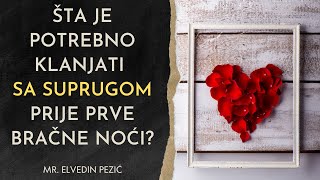 Šta Je Potrebno Klanjati Zajedno Sa Suprugom Prije Prve Bračne Noći? - Mr. Elvedin Pezić