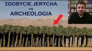 Prawdziwa historia zdobycia JERYCHA - Ks. Jozuego vs Archeologia