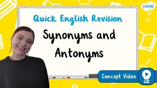 What are Synonyms and Antonyms? | KS2 English Concept Video