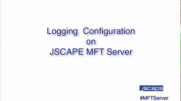 Logging configuration on JSCAPE MFT Server