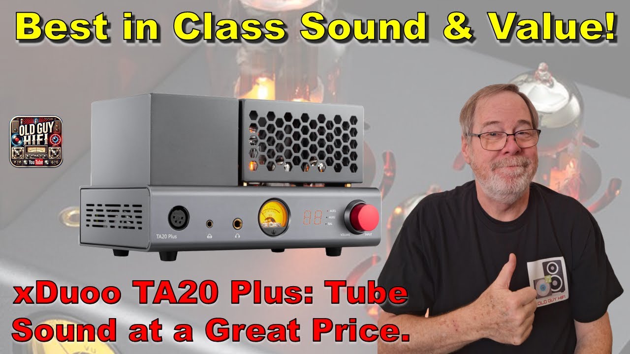 Best in Class Sound & Value! The xDuoo TA20 Plus: Great Tube Sound at a Great Price. Recommended!