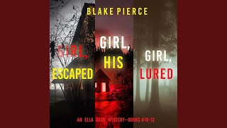 Chapter 15 - An Ella Dark Fbi Suspense Thriller Bundle: Girl, Escaped (#10), Girl, His [#11],...