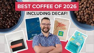 BEST Coffee Roasts of 2026 (Including Decaf!)