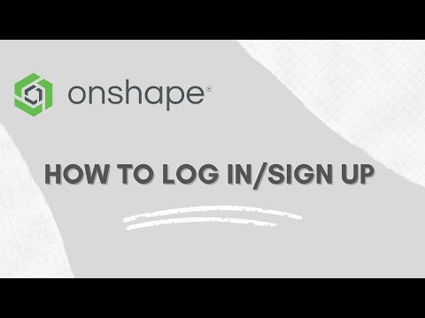 How to Log In/Sign Up - Onshape Tutorial