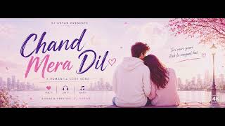 Chand Mera Dil 🌙 | #HeartTouchingRomanticSong | #SoulfulRomanticTrack #HindiSadLoveSong2026 screenshot 1