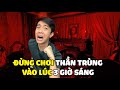 ĐỪNG CHƠI THẦN TRÙNG LÚC 3H SÁNG cùng CrisDevilGamer