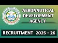 Aeronautical Development Agency 2025 || Check Eligibility Salary 👇 Now || Application details Link 