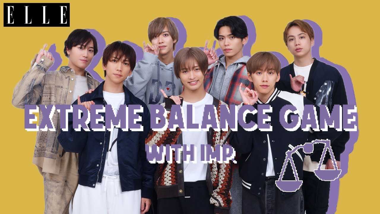 IMP.の本音が見え隠れ！ 究極の２択チャレンジ｜EXTREME BALANCE GAME｜ELLE Japan