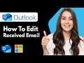 How To Edit Received Email In Outlook (2026 Guide)