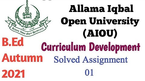 Curriculum development : 8603 : Assignment 1 : Autumn 2021 : Allama Iqbal Open University : AIOU