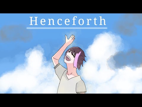 【歌ってみたweek32日目】Henceforth/Orangestar様【オリジナルMV】