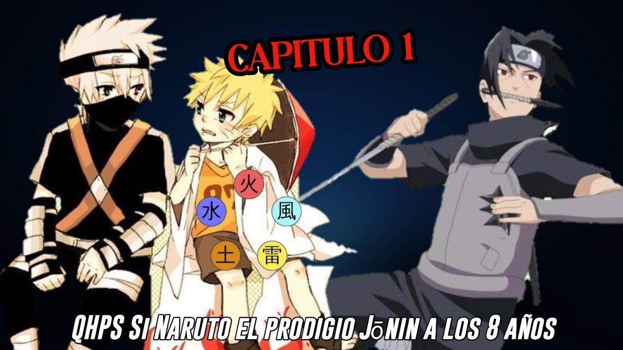 QHPS Si Naruto el Prodigio Uzumaki que se Graduó a los 7 años y se vuelve en Jōnin muy joven:/ Cap 1