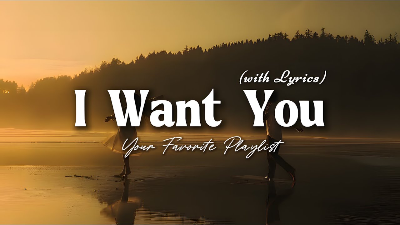 I Want You - Romantic Love Song | Lyric Video