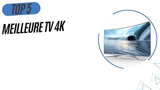 TOP 5 Meilleure TV 4K 2026 - Les TV 4K Modèles