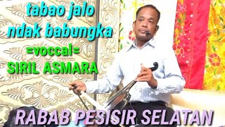 RABAB PESISIR SELATAN..DENDANG..TABAO JALO NDAK BABUNGKA..voccal..SIRIL ASMARA