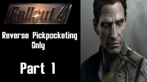 Fallout 4 Reverse Pickpocketing Only - Part 1