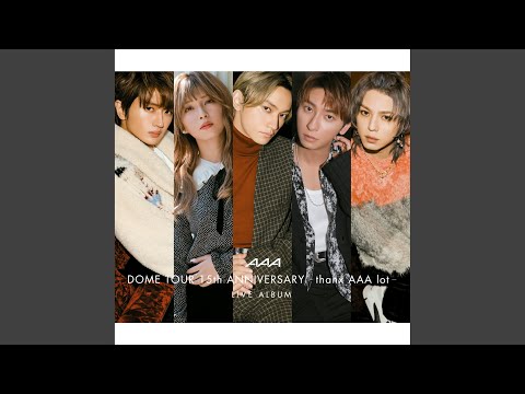 ぼくの憂鬱と不機嫌な彼女 ～AAA DOME TOUR 15th ANNIVERSARY -thanx AAA lot- (Live) ～