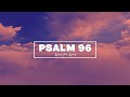 Psalm 96 Song Word For Word Lyric Video ESV mp3