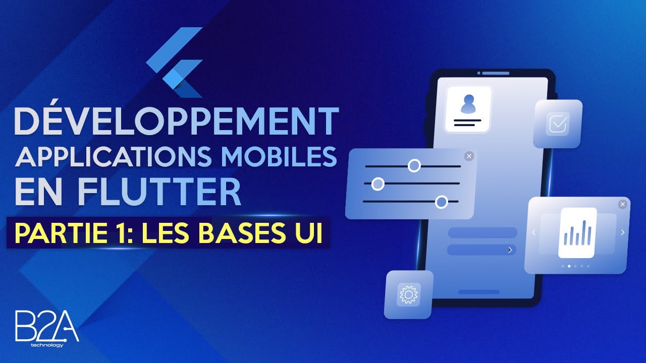 Développement Applications Mobile en Flutter - Partie 1: Les Bases UI