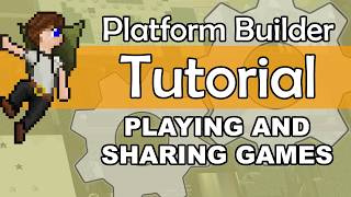 Platform Builder Tutorial - Lesson 8: Playing and Sharing Games