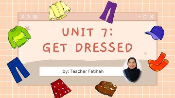 Year 2 Unit 7 Get Dressed