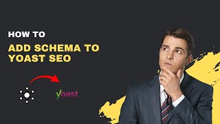 How to Add Schema in Yoast SEO (Boost Google Rankings Instantly)