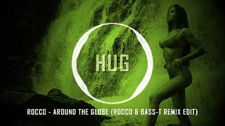 Rocco - Around the Globe (Rocco & Bass-T Remix Edit)