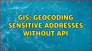 Famous GIS: Geocoding sensitive addresses without API (2 Solutions!!) Profile