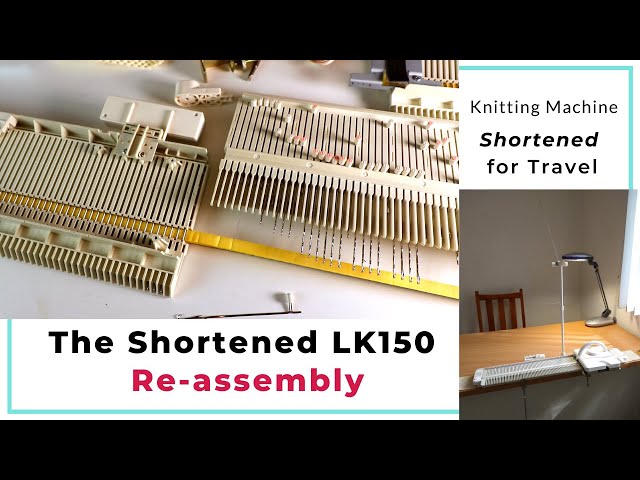 Re-assemble a previously shortened LK150 knitting machine (for travel  convenience) 