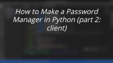 How to Make a Password Manager in Python (part 2: client)