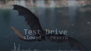 Test Drive (slowed + reverb)