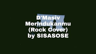 D'Masiv - Merindukanmu (Rock Cover)