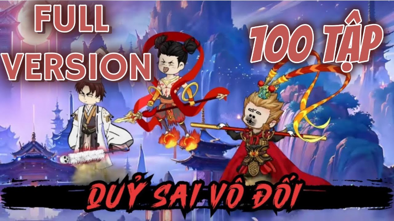 Full (1-100) | Quỷ Sai Vô Đối - Bơ Tiên Sinh x LyLy Vietsub