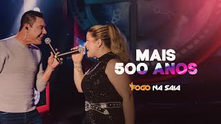 MAIS 500 ANOS | FOGO NA SAIA (DVD IDENTIDADE)