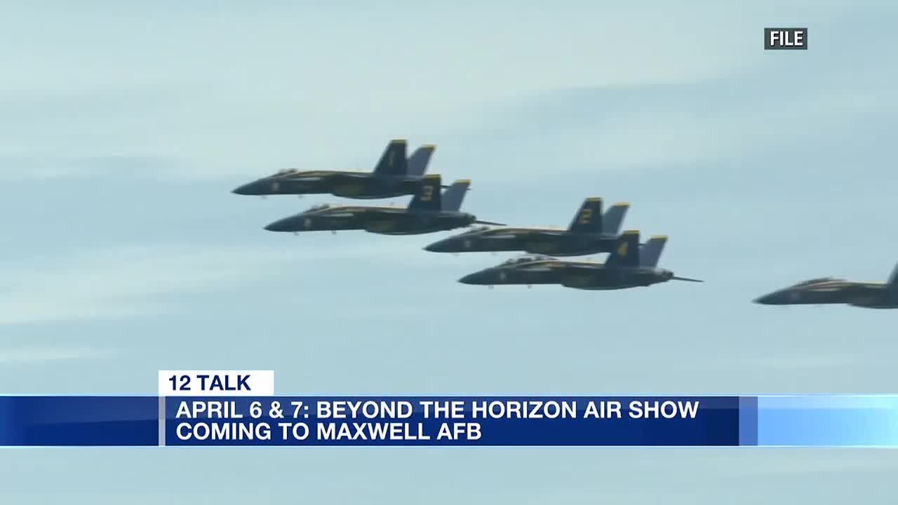 12 Talk: Beyond the Horizon Air Show coming to Maxwell AFB